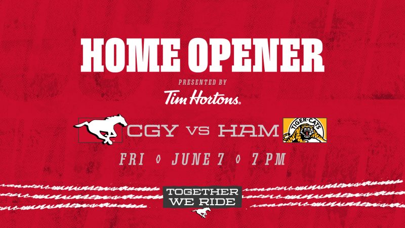 Home Opener: CGY vs HAM Presented By Tim Hortons